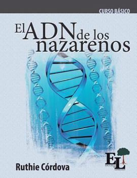 Paperback El ADN de los Nazarenos: Curso Básico de la Escuela de Liderazgo [Spanish] Book