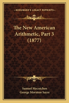 Paperback The New American Arithmetic, Part 3 (1877) Book