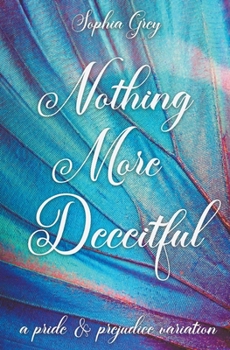 Paperback Nothing More Deceitful: A Pride and Prejudice Variation Book