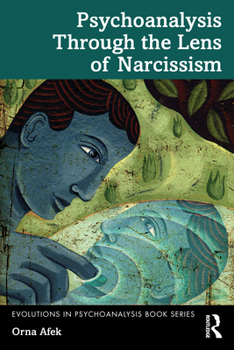 Paperback Psychoanalysis Through the Lens of Narcissism Book