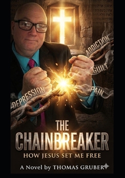 Paperback The Chainbreaker: How Jesus Set Me Free Book
