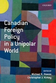 Paperback Canadian Foreign Policy in a Unipolar World Book