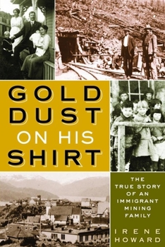 Paperback Gold Dust on His Shirt: The True Story Of An Immigrant Mining Family Book