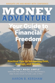 Money Adventure: Your Guide to Financial Freedom Money made simple