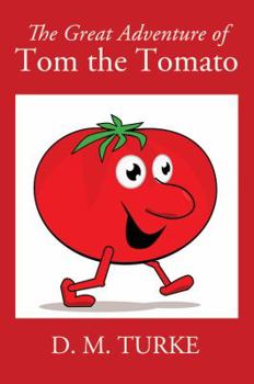 Paperback The Great Adventure of Tom the Tomato Book
