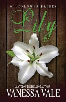 Lily (Wildflower Brides, #5) - Book #5 of the Lenox Ranch Cowboys