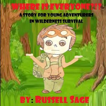 Paperback Where Is Everyone?: A Story for Young Adventurers In Wilderness Survival Book