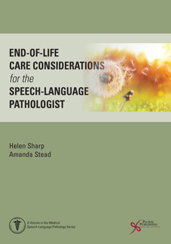 Paperback End-Of-Life Care Considerations for the Speech-Language Pathologist Book