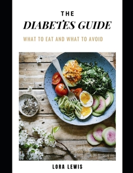 THE ULTIMATE DIABETES GUIDE FOR BEGINNERS: The A-Z Guide On Treating And Managing Diabetes