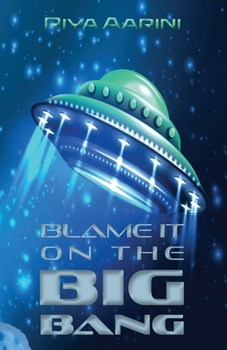 Paperback Blame It on the Big Bang: A Humorous Sci-Fi Novel Book