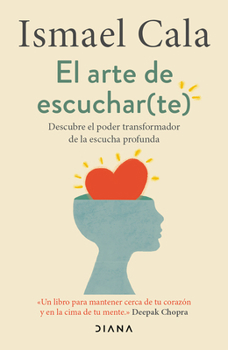 Paperback El Arte de Escuchar (Te): Descubre El Poder Transformador de la Escucha Profunda / The Art of Listening (to Yourself) [Spanish] Book