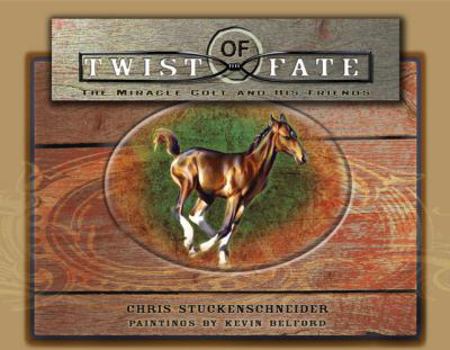 Hardcover Twist of Fate: The Miracle Colt and His Friends Book