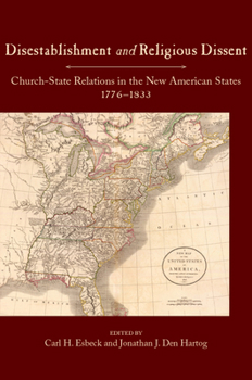 Paperback Disestablishment and Religious Dissent: Church-State Relations in the New American States, 1776-1833 Book