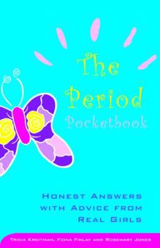 Paperback The Period Pocketbook: Honest Answers with Advice from Real Girls Book