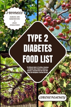 Paperback Type 2 Diabetes Food List: The Comprehensive to Guide to Empower Your Health and Say Goodbye to Blood Sugar Struggles Book