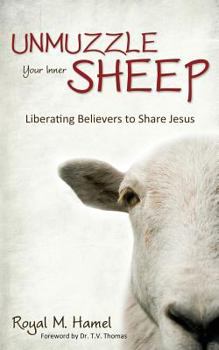 Paperback Unmuzzle Your Inner Sheep: Liberating Believers to Share Jesus Book
