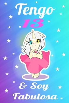 unicornio cuaderno, tengo 13 & soy fabulosa, Divertido Libro de Cumpleaños Que se Puede Utilizar como un Diario o Cuaderno de notas: cuaderno ... de Cumpleaños  para chicas (Spanish Edition)