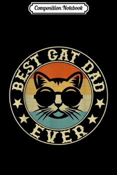 Composition Notebook: Vintage Best Cat Dad Ever Journal/Notebook Blank Lined Ruled 6x9 100 Pages