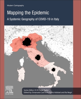 Paperback Mapping the Epidemic: A Systemic Geography of Covid-19 in Italy Volume 9 Book