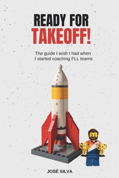 Paperback Ready for Takeoff!: The guide I wish I had when I started coaching FLL teams Book