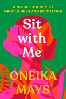 Paperback Sit with Me: A No-Bs Journey to Mindfulness and Meditation Book