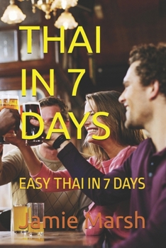 Paperback Thai in 7 Days: Easy Thai in 7 Days Book