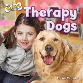 Therapy Dogs - Book  of the Bow Wow! Dog Helpers
