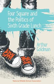 Hardcover Four Square and the Politics of Sixth Grade Lunch Book