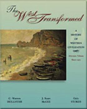 Paperback The West Transformed: A History of Western Civilization, Alternate Volume, Since 1300 Book