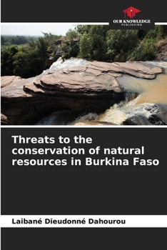 Threats to the conservation of natural resources in Burkina Faso