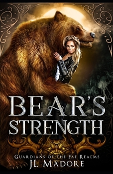 Bear's Strength - Book #3 of the Guardians of the Fae Realms