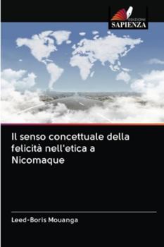 Paperback Il senso concettuale della felicità nell'etica a Nicomaque [Italian] Book