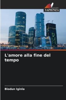 Paperback L'amore alla fine del tempo [Italian] Book