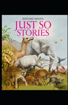 Paperback Just So Stories BY Rudyard Kipling: Illustrated Edition Book
