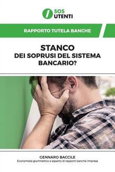 Paperback Rapporto Tutela Banche: Stanco dei soprusi del sistema Bancario? [Italian] Book