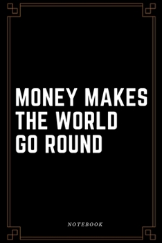 Paperback Money makes the world go round Notebook: Business Motivation Journal, Diary (110 Page, Lined Paper, 6 x 9) Book