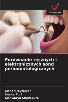Porównanie recznych i elektronicznych sond periodontologicznych (Polish Edition)