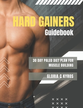 Paperback Hard Gainers Guidebook: 30 Day Paleo Diet Plan for Muscle Building Book