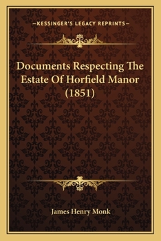 Paperback Documents Respecting The Estate Of Horfield Manor (1851) Book