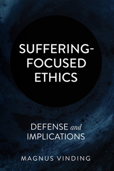 Paperback Suffering-Focused Ethics: Defense and Implications Book