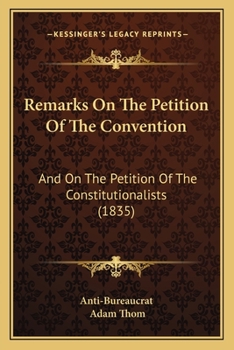 Remarks On The Petition Of The Convention: And On The Petition Of The Constitutionalists