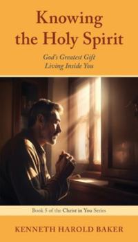 Paperback Knowing the Holy Spirit: God's Greatest Gift Living Inside You Book