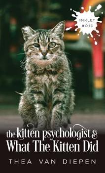 Paperback The Kitten Psychologist And What The Kitten Did Book