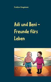 Paperback Adi und Beni: Freunde fürs Leben [German] Book