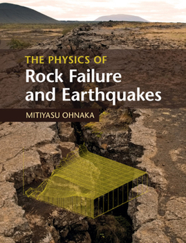 Paperback The Physics of Rock Failure and Earthquakes Book