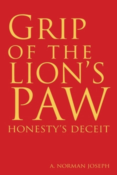 Paperback Grip of the Lion's Paw: Honesty's Deceit Book