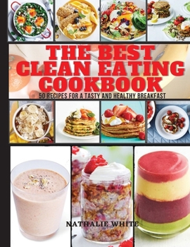 Paperback The Best Clean Eating Cookbook: 50 recipes for a tasty and healthy breakfast Book