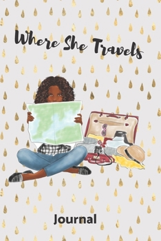 Where She Travels - (6x9 lined journal gold rain drops seated girl cover)