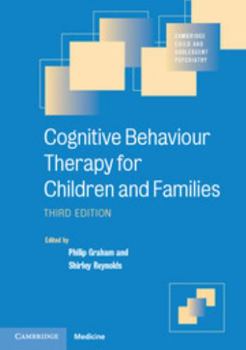 Cognitive Behaviour Therapy for Children and Families (Cambridge Child and Adolescent Psychiatry) - Book  of the Cambridge Child and Adolescent Psychiatry
