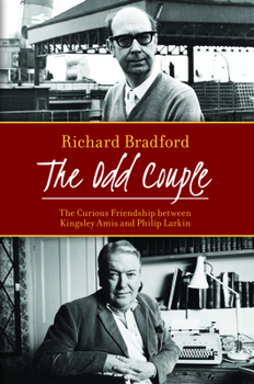 Hardcover The Odd Couple: The Curious Friendship Between Kingsley Amis and Philip Larkin Book